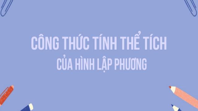 cong thuc tinh the tich hinh lap phuong