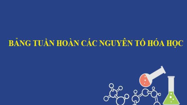 bang tuan hoan cac nguyen to hoa hoc lop 8