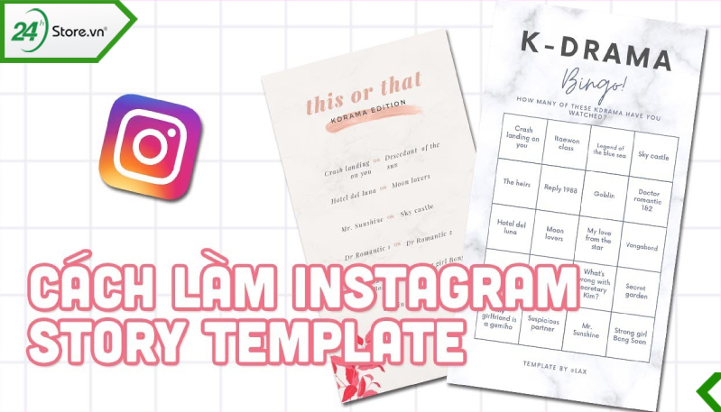 Cách tạo Template Instagram Story tiếng Việt đẹp được ưa thích
